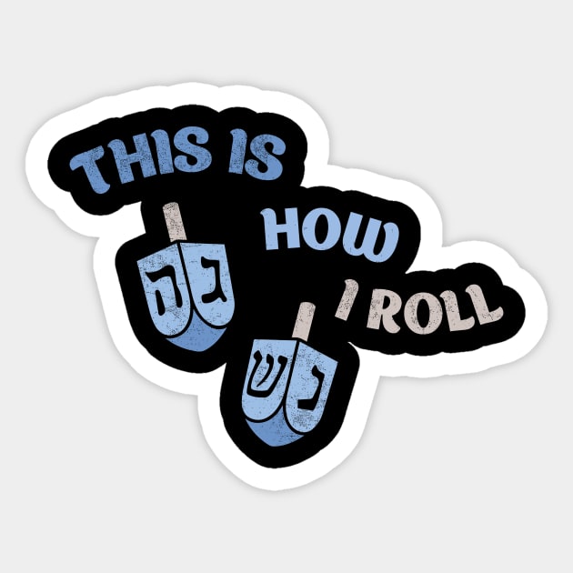 This Is How I Roll Hanukkah Jewish Sticker by NickDezArts